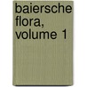Baiersche Flora, Volume 1 door Franz Paula Von Schrank