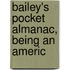 Bailey's Pocket Almanac, Being An Americ