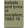 Ballads And Lyrics Of Socialism, 1883-19 door Edith Nesbit