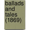 Ballads And Tales (1869) door Onbekend