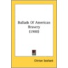 Ballads Of American Bravery (1900) door Onbekend