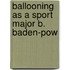 Ballooning As A Sport Major B. Baden-Pow