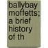 Ballybay Moffetts; A Brief History Of Th