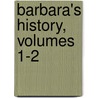 Barbara's History, Volumes 1-2 door Amelia Ann Blanford Edwards