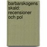 Barbarskogens Skald: Recensioner Och Pol door Bengt Lidforss