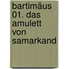 Bartimäus 01. Das Amulett von Samarkand by Jonathan Stroud
