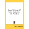 Basic Writings Of Saint Augustine: V1, P by Unknown