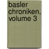 Basler Chroniken, Volume 3