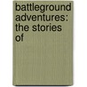 Battleground Adventures: The Stories Of door Clifton Johnson