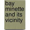 Bay Minette And Its Vicinity by Unknown