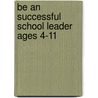 Be An Successful School Leader Ages 4-11 door Anthony David