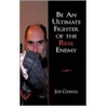 Be An Ultimate Fighter Of The Real Enemy by Jody Courville