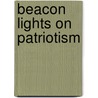 Beacon Lights On Patriotism by Henry Beebee Carrington