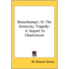 Beauchampe; Or The Kentucky Tragedy: A S by Unknown