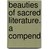 Beauties Of Sacred Literature. A Compend by Thomas McMullen