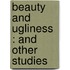 Beauty And  Ugliness : And Other Studies