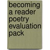Becoming A Reader Poetry Evaluation Pack by Richard Brown