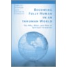 Becoming Fully Human in an Inhuman World by Knofel Staton