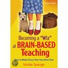 Becoming a "Wiz" at Brain-Based Teaching by Marilee Sprenger