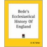 Bede's Ecclesiastical History Of England by A.M. Sellar