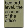 Bedford Level. The Account Of The Office door See Notes Multiple Contributors