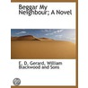 Beggar My Neighbour; A Novel by E.D. Gerard