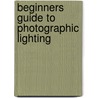 Beginners Guide To Photographic Lighting door Don Marr