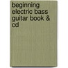 Beginning Electric Bass Guitar Book & Cd by David Overthrow