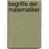Begriffe Der Matematiker door Begriffe