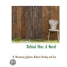 Behind Him: A Novel by Richard Mounteney Jephson