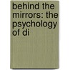 Behind The Mirrors: The Psychology Of Di by Unknown