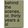 Behind The Scenes, Or, Thirty Years A Sl door Elizabeth Keckley