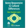 Being Responsive To Cultural Differences by Mary E. (ed.) Dilworth