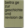Beitra Ge Zur Geschichte Und Revision De door Onbekend