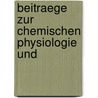 Beitraege Zur Chemischen Physiologie Und by Anonymous Anonymous