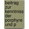 Beitrag Zur Kenntniss Der Porphyre Und P door Hugo Laepeyres