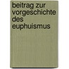Beitrag Zur Vorgeschichte Des Euphuismus door Ludwig Wendelstein