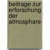 Beitrage Zur Erforschung Der Atmosphare door Richard Assmann