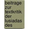 Beitrage Zur Textkritik Der Lusiadas Des door Karl Von Reinhardstöttner