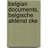 Belgian Documents, Belgische Aktenst Cke by Richard Grelling