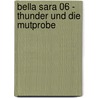 Bella Sara 06 - Thunder und die Mutprobe door Felicity Brown