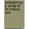 Belladonna: A Study Of Its History, Acti door Henry Kraemer