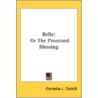 Belle: Or The Promised Blessing door Onbekend
