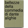 Bellezze Della Commedia Di Dante Alighie door Antonio Cesari