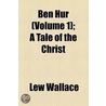 Ben Hur (Volume 1); A Tale Of The Christ door Lewis Wallace