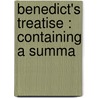 Benedict's Treatise : Containing A Summa by J. Benedict