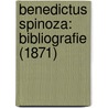 Benedictus Spinoza: Bibliografie (1871) by Unknown