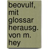 Beovulf, Mit Glossar Herausg. Von M. Hey door Moritz Heyne