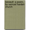 Beowulf; A Poem, By Samuel Harden Church door Samuel Harden Church