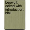 Beowulf; Edited With Introduction, Bibli door W.J. Sedgefield